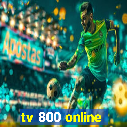 tv 800 online